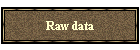 Raw data